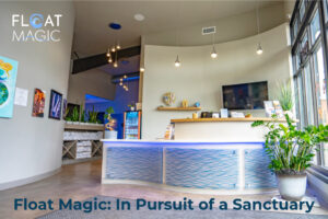 Float Magic: In Pursuit of a Sanctuary. By Float Magic.